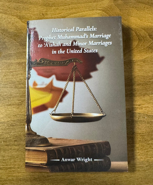 Historical Parallels: Prophet Muhammad’s Marriage to Aisha and Minor Marriages in the United States