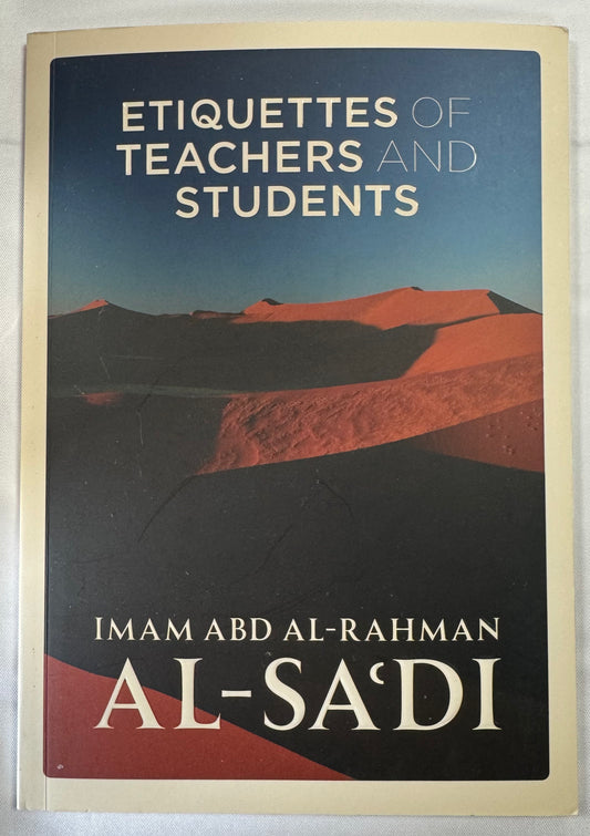 Etiquettes of Teachers and Students- Imam Abd Al- Rahman Al Sadi